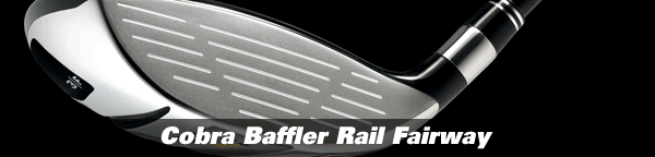 Cobra Baffler Rail Fairway Cobra Baffler Rail Fairway